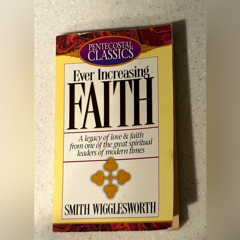 Pentecostal Classics: Ever Increasing Faith. Smith Wigglesworth. Paperback book